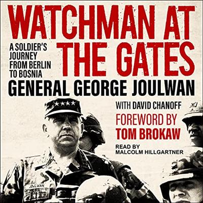 Watchman at the Gates A Soldier's Journey from Berlin to Bosnia [Audiobook]
