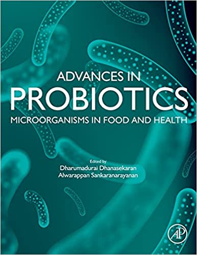 Advances in Probiotics: Microorganisms in Food and Health