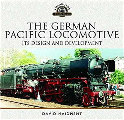 The German Pacific Locomotive: Its Design and Development [EPUB]