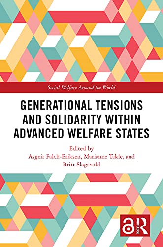 Generational Tensions and Solidarity Within Advanced Welfare States (Social Welfare Around the World)