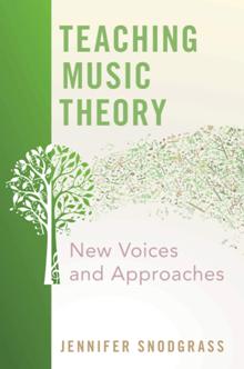 Teaching Music Theory : New Voices and Approaches