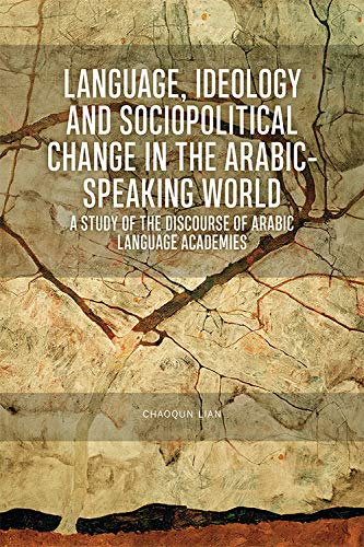 Language, Ideology and Sociopolitical Change in the Arabic speaking World