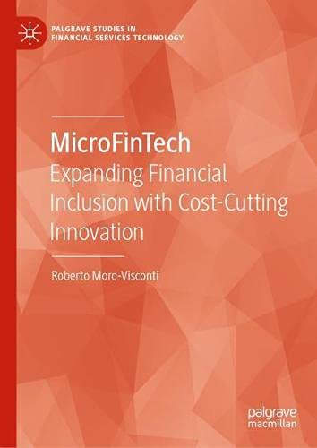 MicroFinTech: Expanding Financial Inclusion with Cost Cutting Innovation