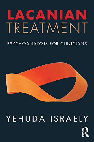 Lacanian Treatment: Psychoanalysis for Clinicians