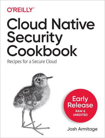 Cloud Native Security Cookbook