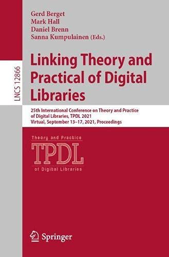 Linking Theory and Practice of Digital Libraries: 25th International Conference on Theory and Practice of Digital Libraries
