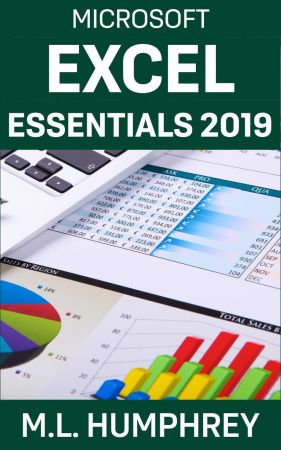 Excel Essentials 2019 by M.L. Humphrey