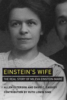 Einstein's Wife : The Real Story of Mileva Einstein Maric