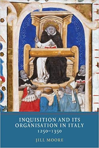 Inquisition and its Organisation in Italy, 1250 1350
