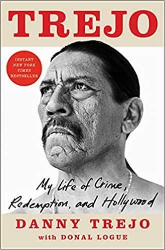 Danny Trejo, Donal Logue - Trejo - My Life of Crime, Redemption, and Hollywood