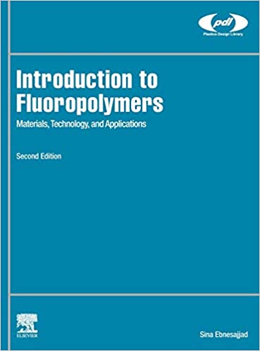 Introduction to Fluoropolymers: Materials, Technology, and Applications, 2nd Edition