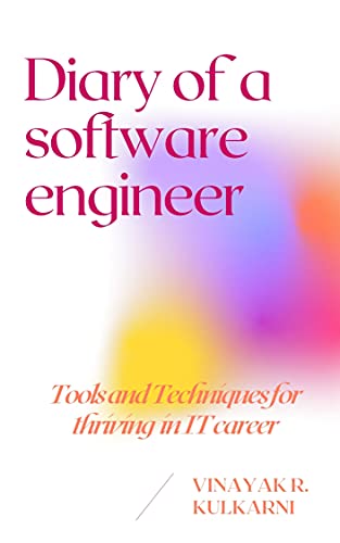 Diary of a software engineer: Tools and Techniques to thrive in IT career