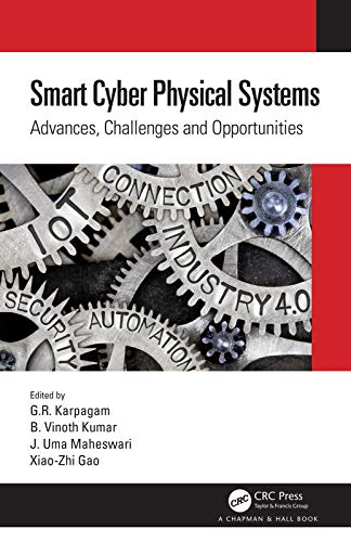Smart Cyber Physical Systems Advances, Challenges and Opportunities