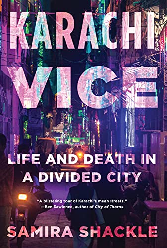 Karachi Vice: Life and Death in a Divided City