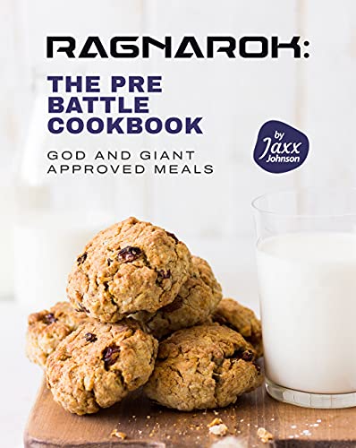 Ragnarok: The Pre Battle Cookbook: God and Giant Approved Meals