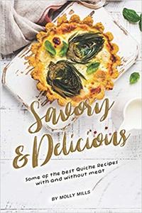 Savory and Delicious: Some of The Best Quiche Recipes With and Without Meat