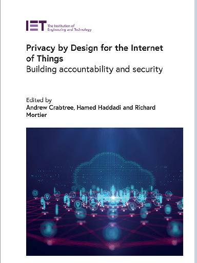 Privacy by Design for the Internet of Things: Building accountability and security