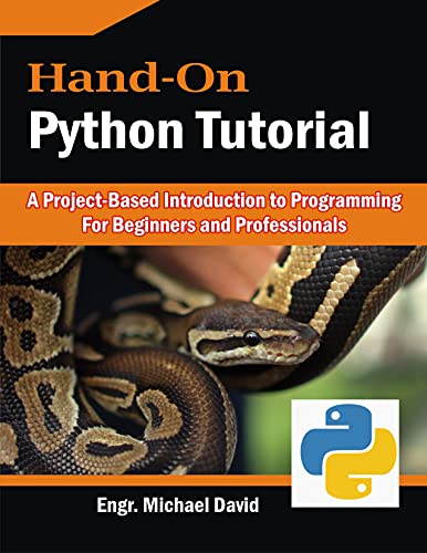Hand On Python Tutorial : Project Based Introduction to Programming For Beginners and Professionals