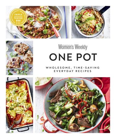 Australian Women's Weekly One Pot: Wholesome, Time saving Everyday Recipes (True PDF)