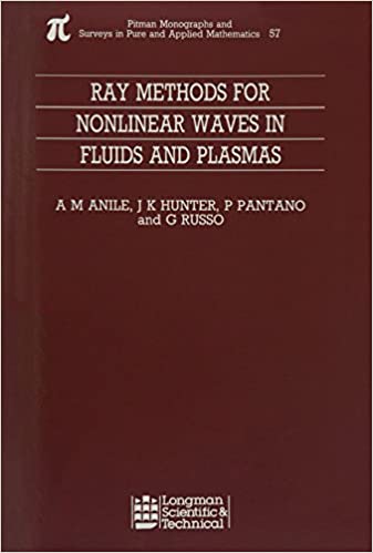 Ray Methods for Nonlinear Waves in Fluids and Plasmas (Monographs and Surveys in Pure and Applied Mathematics)