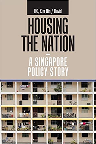 Housing the Nation   a Singapore Policy Story