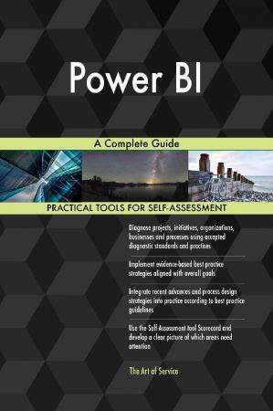 Power BI A Complete Guide by Gerardus Blokdyk