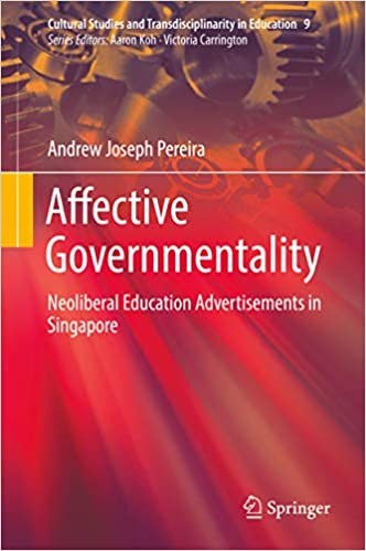 Affective Governmentality: Neoliberal Education Advertisements in Singapore