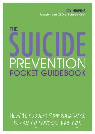 The Suicide Prevention Pocket Guidebook: How to Support Someone Who is Having Suicidal Feelings