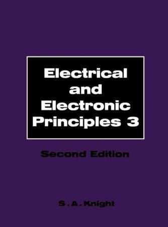 Electrical and Electronic Principles: Volume 3