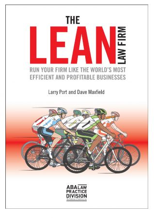 The Lean Law Firm: Run Your Firm like the World's Most Efficient and Profitable Businesses