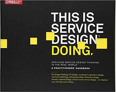 This Is Service Design Doing: Applying Service Design Thinking in the Real World (True PDF)