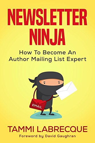 Newsletter Ninja: How to Become an Author Mailing List Expert