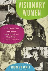 Visionary Women How Rachel Carson, Jane Jacobs, Jane Goodall, and Alice Waters Changed Our World [AudioBook]