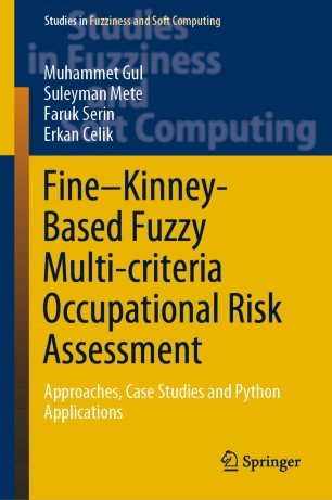 Fine-Kinney Based Fuzzy Multi criteria Occupational Risk Assessment
