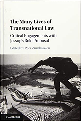 The Many Lives of Transnational Law: Critical Engagements with Jessup's Bold Proposal