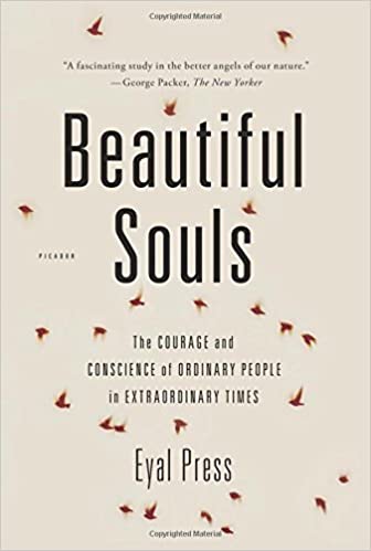 Beautiful Souls: The Courage and Conscience of Ordinary People in Extraordinary Times [MOBI]