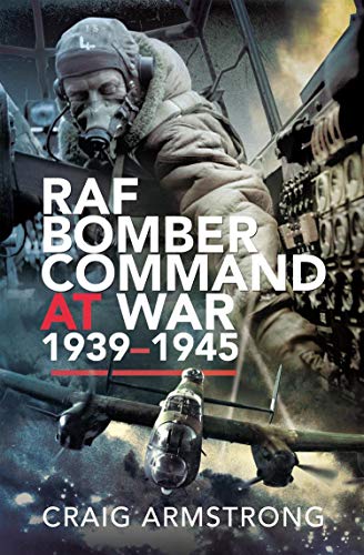 RAF Bomber Command at War 1939-1945