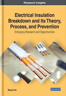 Electrical Insulation Breakdown and Its Theory, Process, and Prevention : Emerging Research and Opportunities (EPUB)