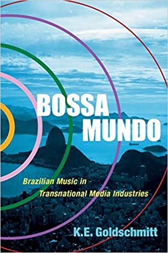 Bossa Mundo: Brazilian Music in Transnational Media Industries