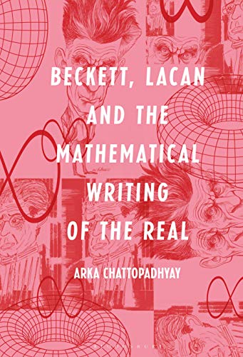 Beckett, Lacan and the Mathematical Writing of the Real (PDF)
