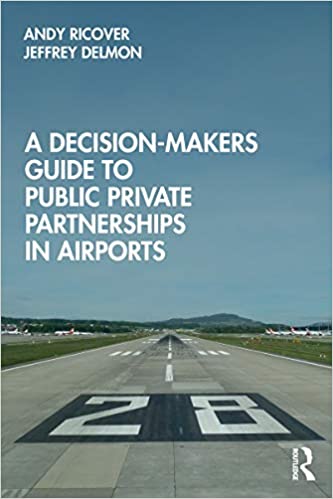 A Decision Makers Guide to Public Private Partnerships in Airports