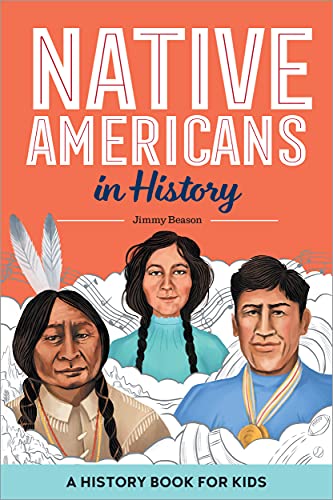 Native Americans in History: A History Book for Kids