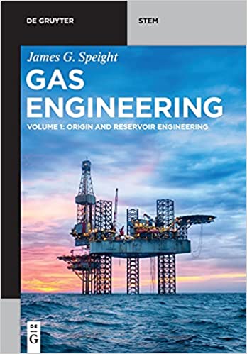 Gas Engineering Vol. 1 Origin and Reservoir Engineering