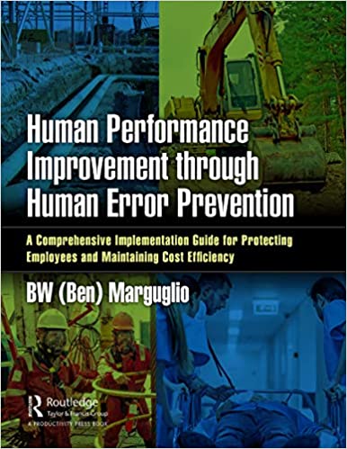 Human Performance Improvement through Human Error Prevention A Comprehensive Implementation Guide for Protecting Employees