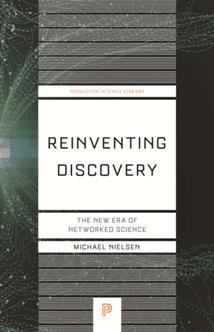 Reinventing Discovery : The New Era of Networked Science