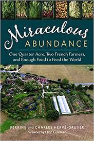 Miraculous Abundance One Quarter Acre, Two French Farmers, and Enough Food to Feed the World [AudioBook]
