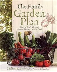 The Family Garden Plan Grow a Year's Worth of Sustainable and Healthy Food [AudioBook]