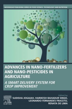 Advances in Nano Fertilizers and Nano Pesticides in Agriculture: A Smart Delivery System for Crop Improvement