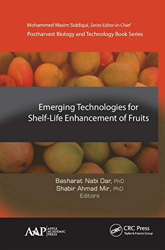 Emerging Technologies for Shelf Life Enhancement of Fruits (Postharvest Biology and Technology)