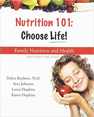 Nutrition 101: Choose Life a Family Nutrition and Health Program, 3rd Edition